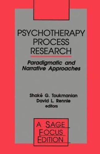 Psychotherapy Process Research: Paradigmatic and Narrative Approaches