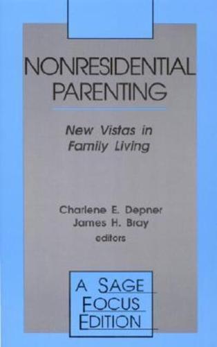 Nonresidential Parenting: New Vistas in Family Living