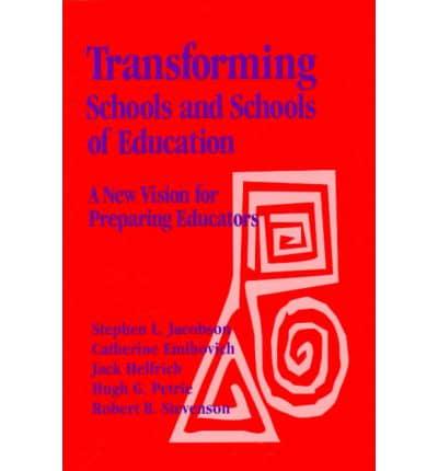 Transforming Schools and Schools of Education