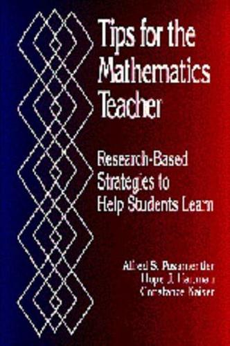 Tips for the Mathematics Teacher: Research-Based Strategies to Help Students Learn