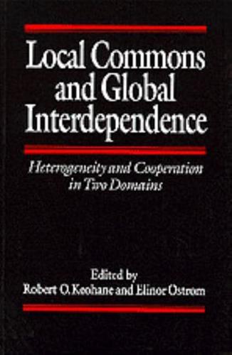 Local Commons and Global Interdependence: Heterogeneity and Cooperation in Two Domains