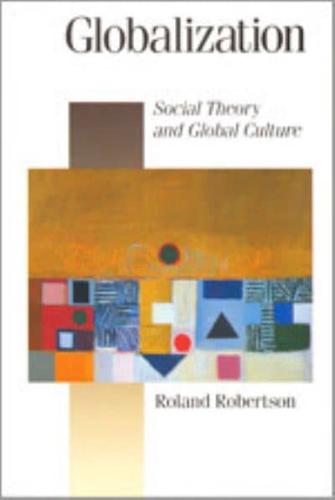 Globalization: Social Theory and Global Culture