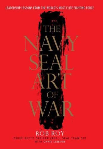 The Navy SEAL Art of War