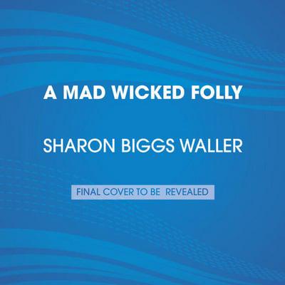 A Mad, Wicked Folly