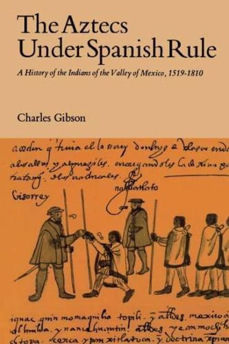 The Aztecs Under Spanish Rule