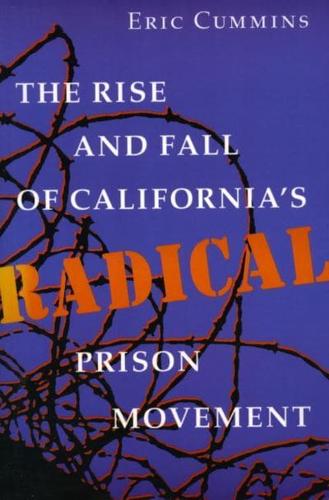 The Rise and Fall of California's Radical Prison Movement