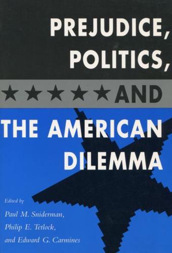 Prejudice, Politics and the American Dilemma