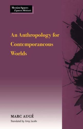 An Anthropology for Contemporaneous Worlds