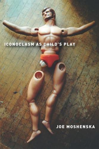Iconoclasm as Child's Play