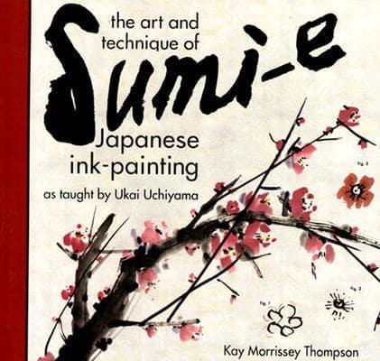 The Art and Technique of Sumi-E