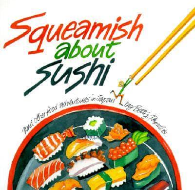 Squeamish About Sushi and Other Food Adventures in Japan