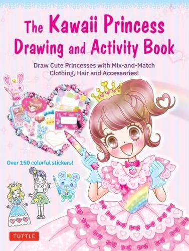 Kawaii Princess Drawing and Activity Book, The
