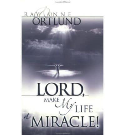 Lord, Make My Life a Miracle!