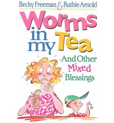 Worms in My Tea