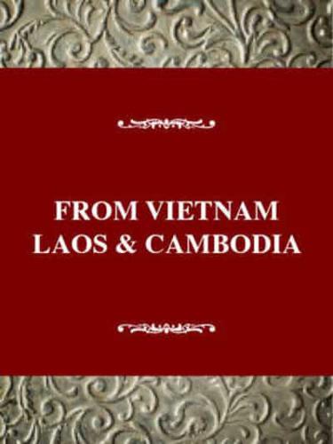 From Vietnam, Laos, and Cambodia