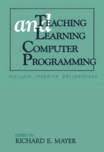 Teaching and Learning Computer Programming : Multiple Research Perspectives