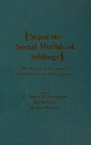 Separate Social Worlds of Siblings: The Impact of Nonshared Environment on Development
