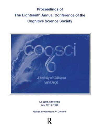 Proceedings of the Eighteenth Annual Conference of the Cognitive Science Society
