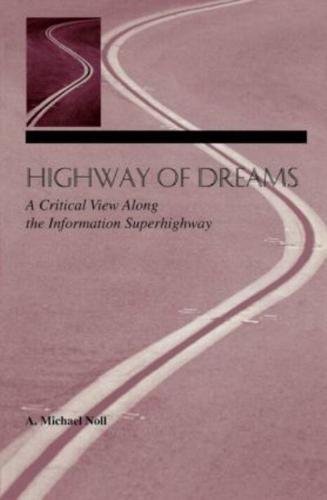 Highway of Dreams : A Critical View Along the Information Superhighway
