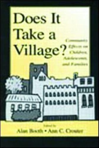 Does It Take A Village?: Community Effects on Children, Adolescents, and Families