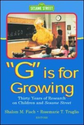 G Is for Growing: Thirty Years of Research on Children and Sesame Street