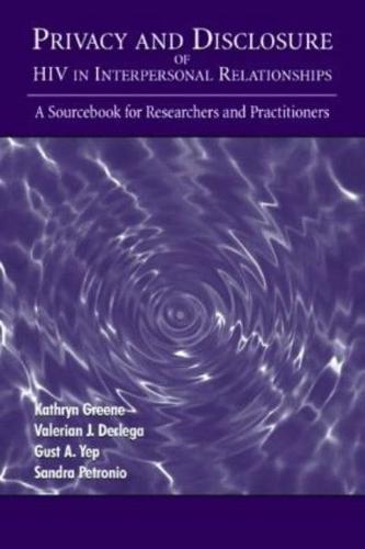 Privacy and Disclosure of Hiv in interpersonal Relationships : A Sourcebook for Researchers and Practitioners