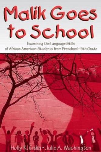 Malik Goes to School: Examining the Language Skills of African American Students From Preschool-5th Grade