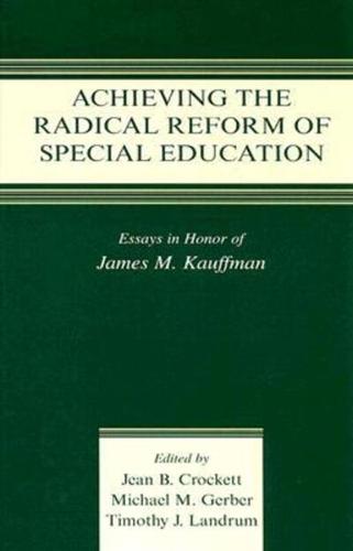 Achieving the Radical Reform of Special Education