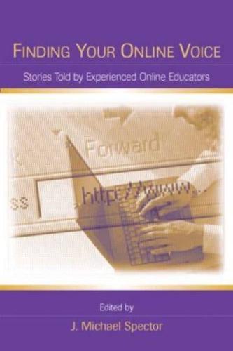 Finding Your Online Voice : Stories Told by Experienced Online Educators