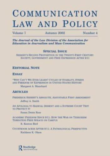 Siebert's Second Proposition in the Twenty-first Century : Society, Government and Free Expression After 9/11:a Special Issue of communication Law and Policy