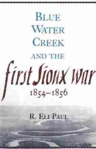 Blue Water Creek and the First Sioux War, 1854-1856