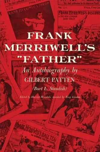 Frank Merriwell's "Father": An Autobiography by Gilbert Pattne (Burt L. Standish)