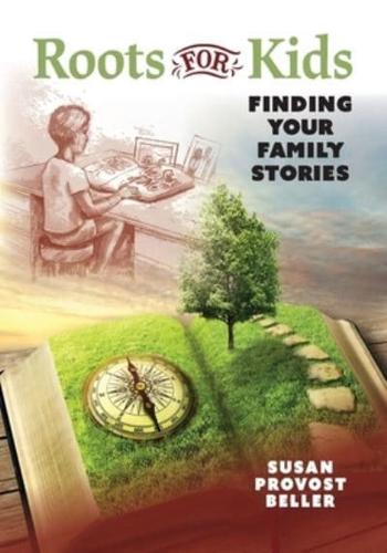 Roots for Kids: Finding Your Family Stories