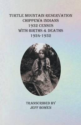 Turtle Mountain Reservation, Chippewa Indians 1932 Census