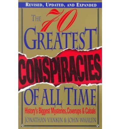 The Seventy Greatest Conspiracies of All Time