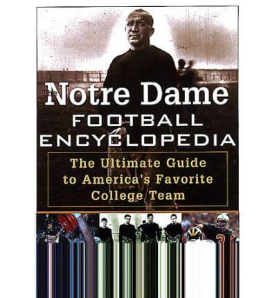 The Notre Dame Football Encyclopedia