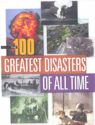 The 100 Greatest Disasters of All Time