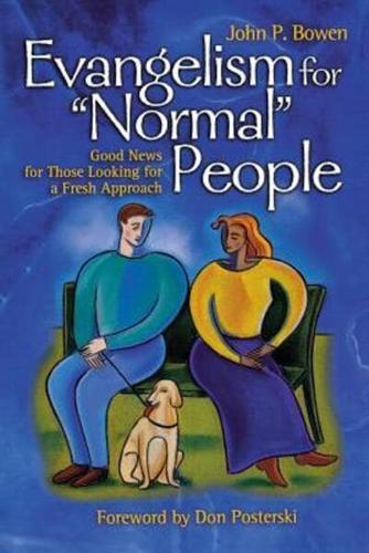 Evangelism for "Normal" People: Good News for Those Looking for a Fresh Approach