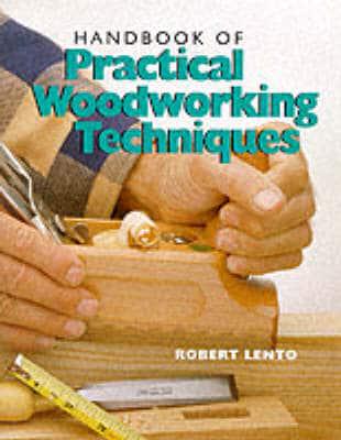 Handbook of Practical Woodworking Techniques