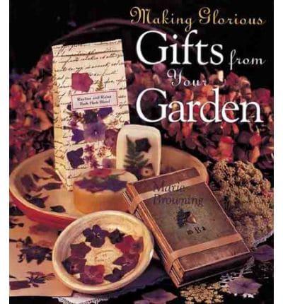 Making Glorious Gifts from Your Garden