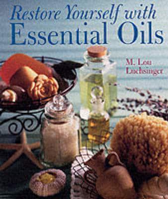 Restore Yourself With Essential Oils