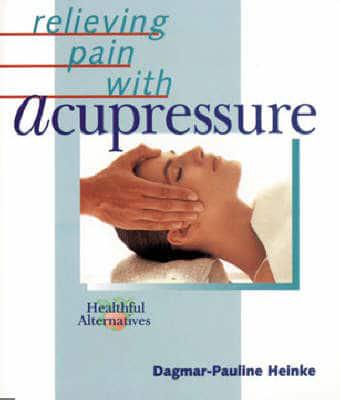 Relieving Pain With Acupressure