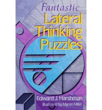 Fantastic Lateral Thinking Puzzles