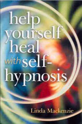 Help Yourself Heal With Self-Hypnosis