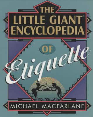 The Little Giant Encyclopedia of Etiquette