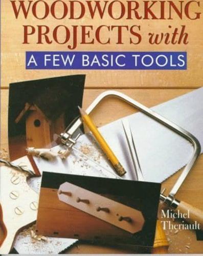Woodworking Projects With a Few Basic Hand Tools