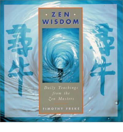 Zen Wisdom: Daily Teachings from the Zen Masters