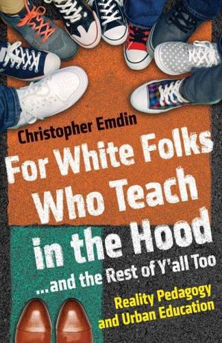 For White Folks Who Teach in the Hood - And the Rest of Y'all Too