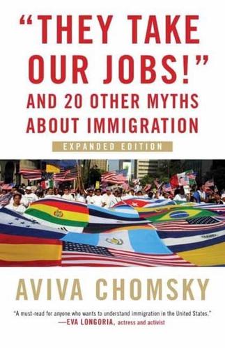 "They Take Our Jobs!" and 20 Other Myths About Immigration