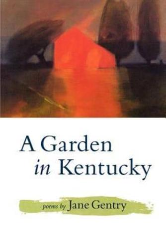 A Garden in Kentucky: Poems